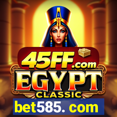 bet585. com
